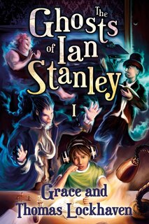 Couverture_The Ghosts of Ian Stanley (Book 1)