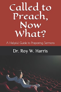 Front cover_Called to Preach, Now What?