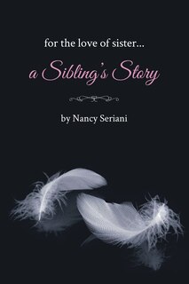 Front cover_For the Love of Sister...A Sibling's Story