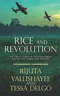 Rice and Revolution: The Great Famine of Vietnam during the Second World War, 1944-1945