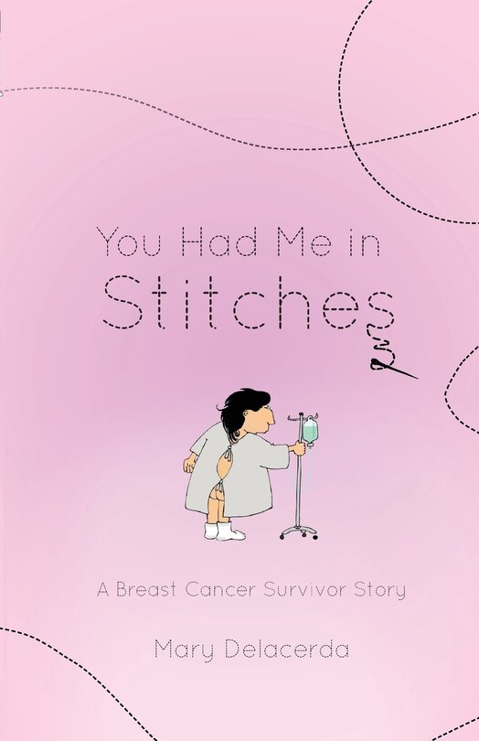 You Had Me In Stitches: A Breast Cancer Survivor Story