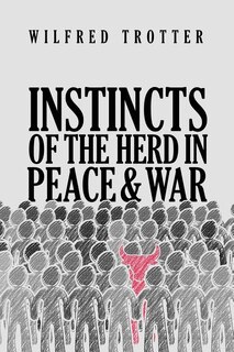 Front cover_Instincts of the Herd in Peace and War