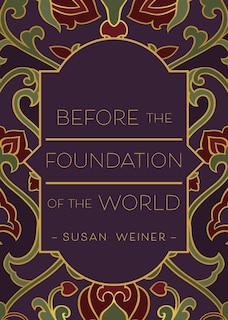 Front cover_Before The Foundation Of The World