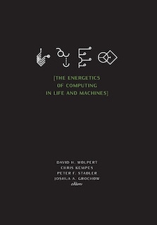 Front cover_The Energetics Of Computing In Life And Machines