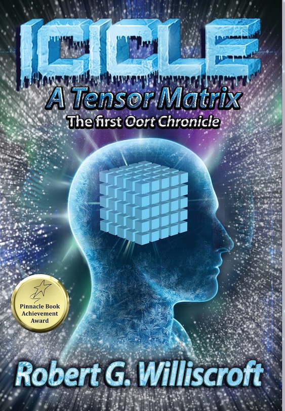 Icicle: A Tensor Matrix: The First Oort Chronicle Book By Robert G ...