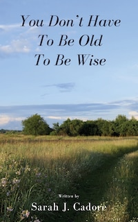 You Don't Have to Be Old to Be Wise