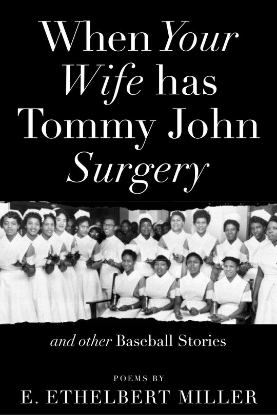 When Your Wife Has Tommy John Surgery And Other Baseball Stories: Poems