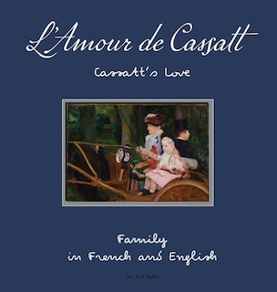 Front cover_L'Amour de Cassatt/Cassatt's Love