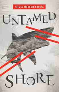 Untamed Shore by Silvia Moreno-garcia