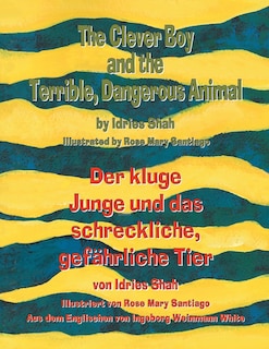 Couverture_The Clever Boy and the Terrible, Dangerous Animal - Der kluge Junge und das schreckliche, gefährliche Tier