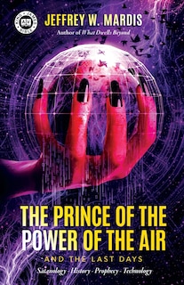 Front cover_The Prince of the Power of the Air and the Last Days
