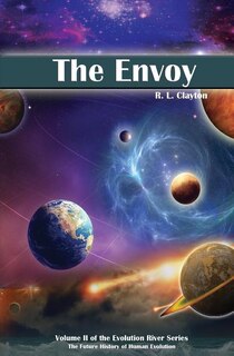 The Envoy: Volume II of the Evolution River Series