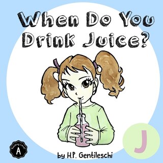Front cover_When Do You Drink Juice?