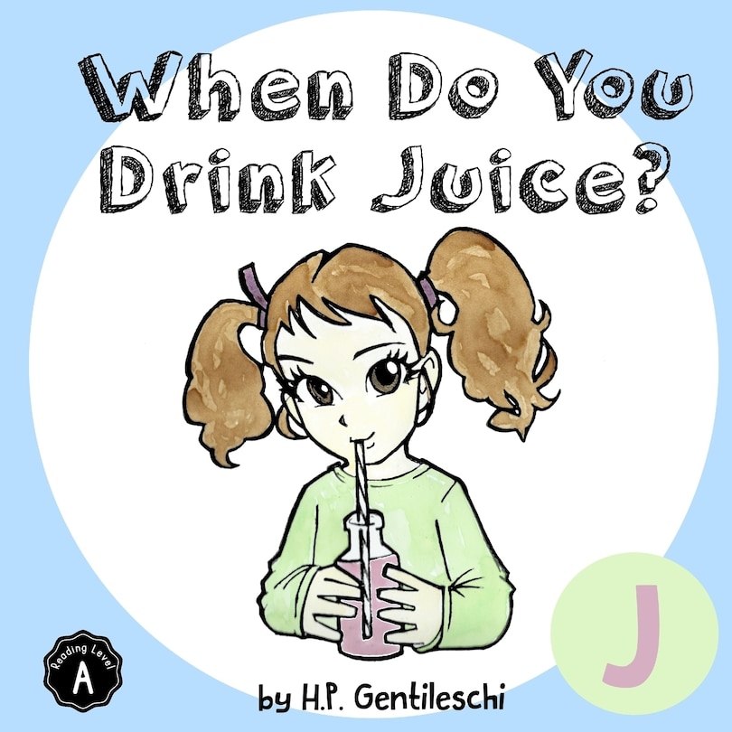 Front cover_When Do You Drink Juice?