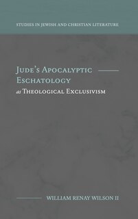 Front cover_Jude's Apocalyptic Eschatology as Theological Exclusivism