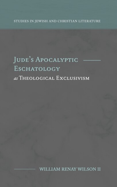 Front cover_Jude's Apocalyptic Eschatology as Theological Exclusivism