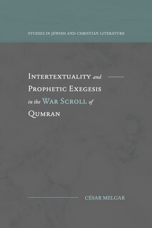 Front cover_Intertextuality and Prophetic Exegesis in the War Scroll of Qumran
