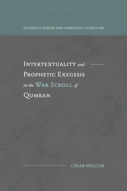 Front cover_Intertextuality and Prophetic Exegesis in the War Scroll of Qumran