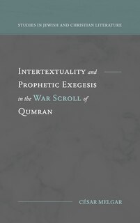 Front cover_Intertextuality and Prophetic Exegesis in the War Scroll of Qumran