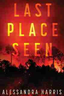 Last Place Seen by Alessandra Harris