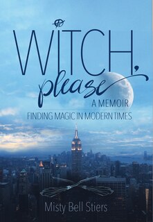 Front cover_Witch, Please: A Memoir