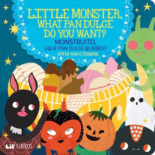 Front cover_Little Monster, What Pan Dulce Do You Want? / Monstruito, qué pan dulce quieres?