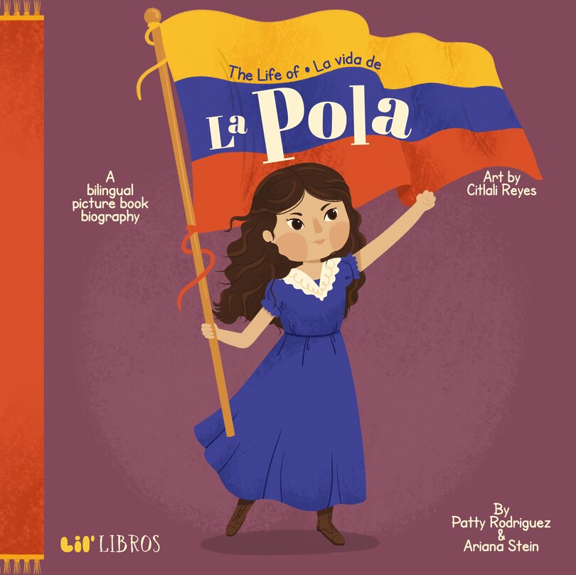 The Life of / La vida de La Pola: A bilingual picture book biography