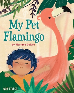Couverture_My Pet Flamingo (Bilingual: English/Spanish)