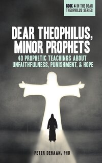 Front cover_Dear Theophilus, Minor Prophets