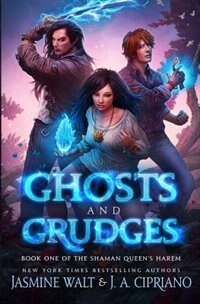 Ghosts And Grudges: A Reverse Harem Urban Fantasy