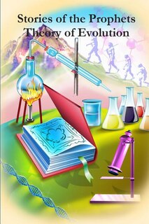 Stories of the Prophets: Theory of Evolution