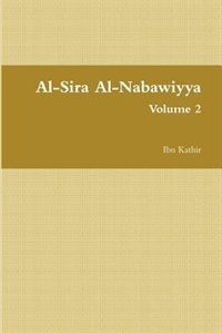 Al-Sira Al-Nabawiyya: ?????? ??????? - The Life of the Prophet Muhammad (Volume 2)