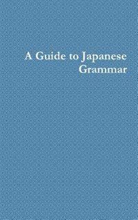 A Guide: A Japanese approach to learning Japanese