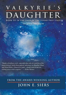 Valkyrie's Daughter: Book III in the Saga of the Lunar Free State