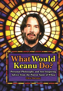 Front cover_What Would Keanu Do?