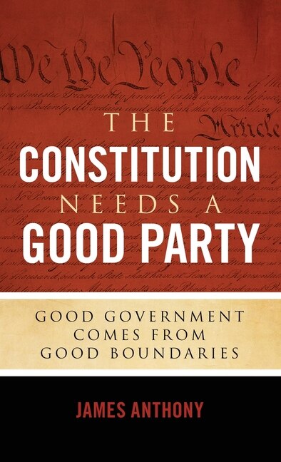 Front cover_The Constitution Needs A Good Party