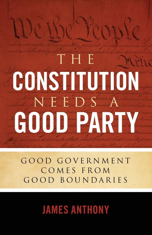 Front cover_The Constitution Needs A Good Party
