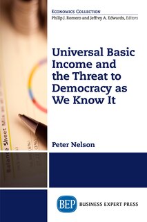 Front cover_Universal Basic Income And The Threat To Democracy As We Know It