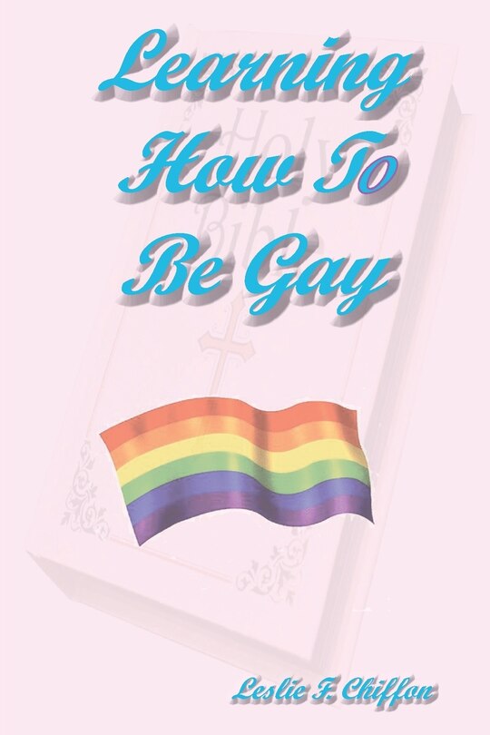 Front cover_Learning How To Be Gay