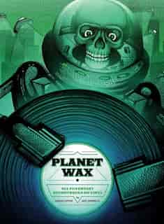 Planet Wax: Sci-fi/fantasy Soundtracks On Vinyl de Aaron Lupton