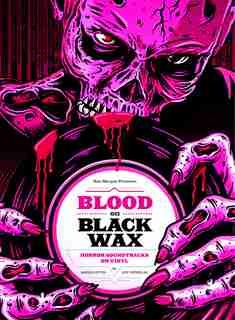 Blood On Black Wax: Horror Soundtracks On Vinyl (expanded Edition) by Aaron Lupton