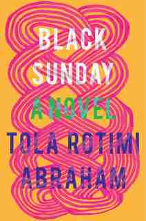 Black Sunday: A Novel by Tola Rotimi Abraham