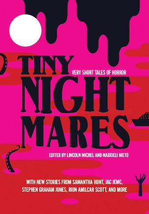 Tiny Nightmares: Very Short Stories Of Horror