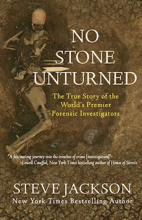 No Stone Unturned: The True Story Of The World's Premier Forensic Investigators