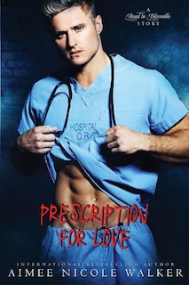 Prescription for Love: (Road to Blissville, #7)