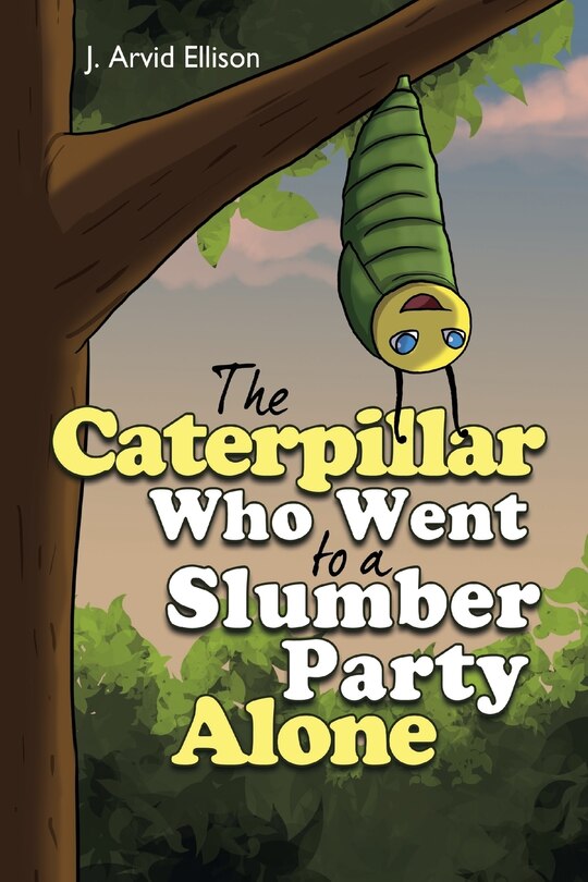 Couverture_The Caterpillar Who Went To A Slumber Party Alone