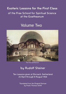 Front cover_Esoteric Lessons for the First Class of the Free School for Spiritual Science at the Goetheanum