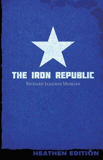 Front cover_The Iron Republic (Heathen Edition)