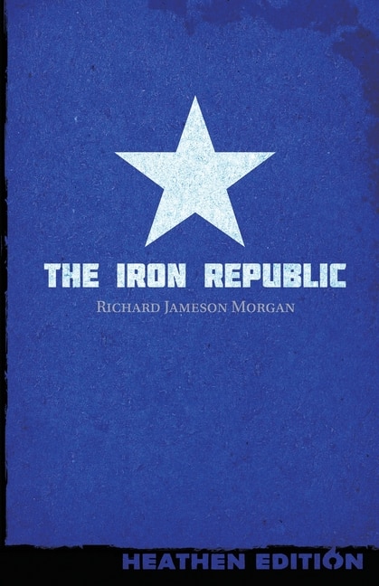 Front cover_The Iron Republic (Heathen Edition)