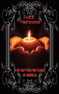 Front cover_The Captivating Flames of Madness